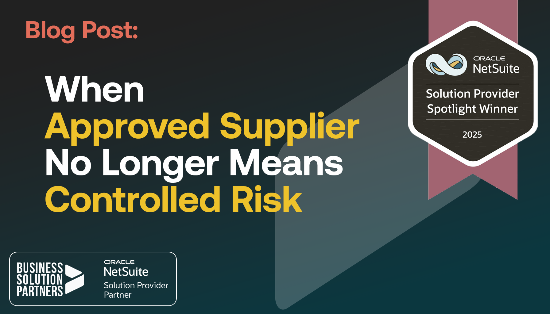 Read Our Blog Post: When Approved Supplier No Longer Means Controlled Risk