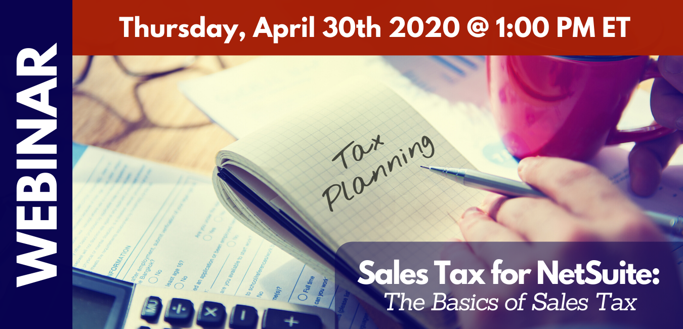 Webinar: Sales Tax for NetSuite: The Basics of Sales Tax