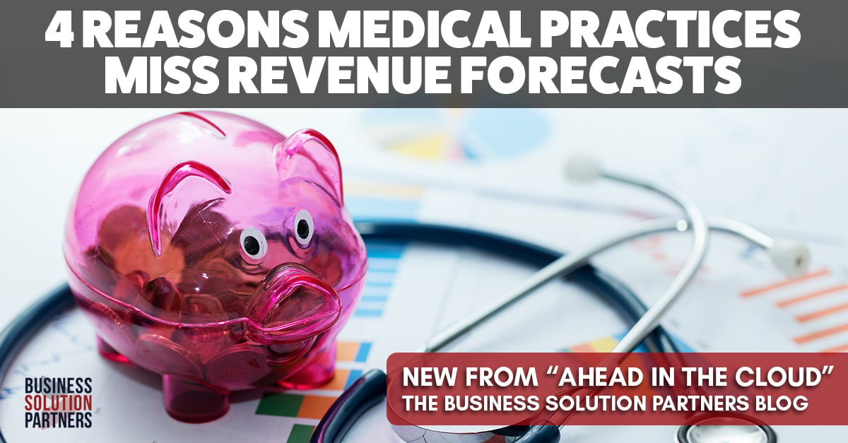 4 Reasons Medical Practices Miss Revenue Forecasts