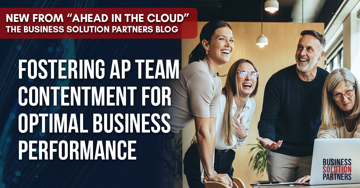 Enjoy our Blog - Fostering AP Team Contentment for Optimal Business Performance
