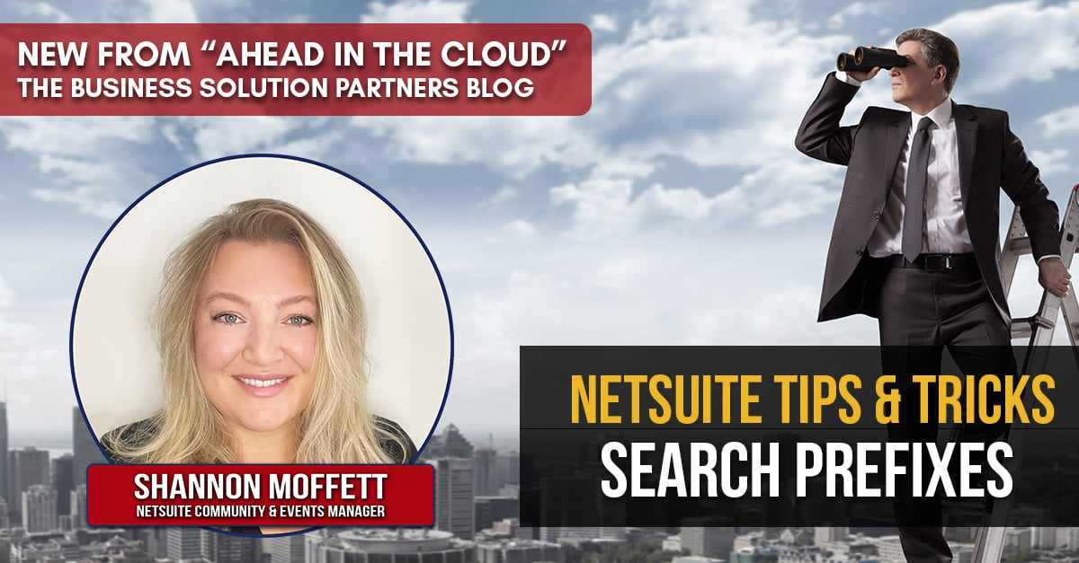 Experience Our Blog Post - NetSuite Tips & Tricks, Search Prefixes