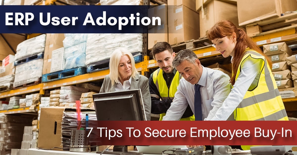 7 Tips To Increase User Adoption Of Your ERP Distribution Software