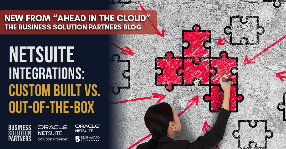 NetSuite Integrations: Custom Built vs. Out-Of-The-Box Solutions