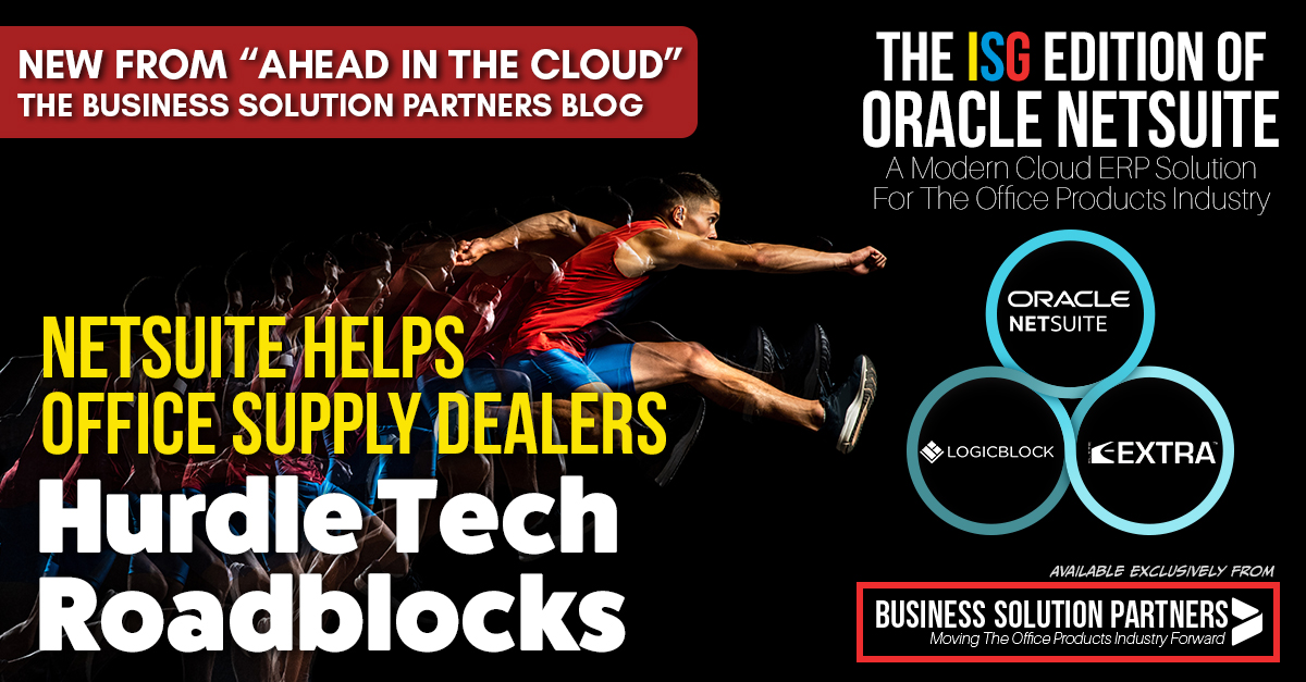 NetSuite Helps Office Supply Dealers Hurdle their Biggest Tech Roadblocks
