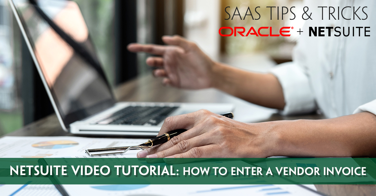 NetSuite Video Tutorial: How To Enter A Vendor Invoice