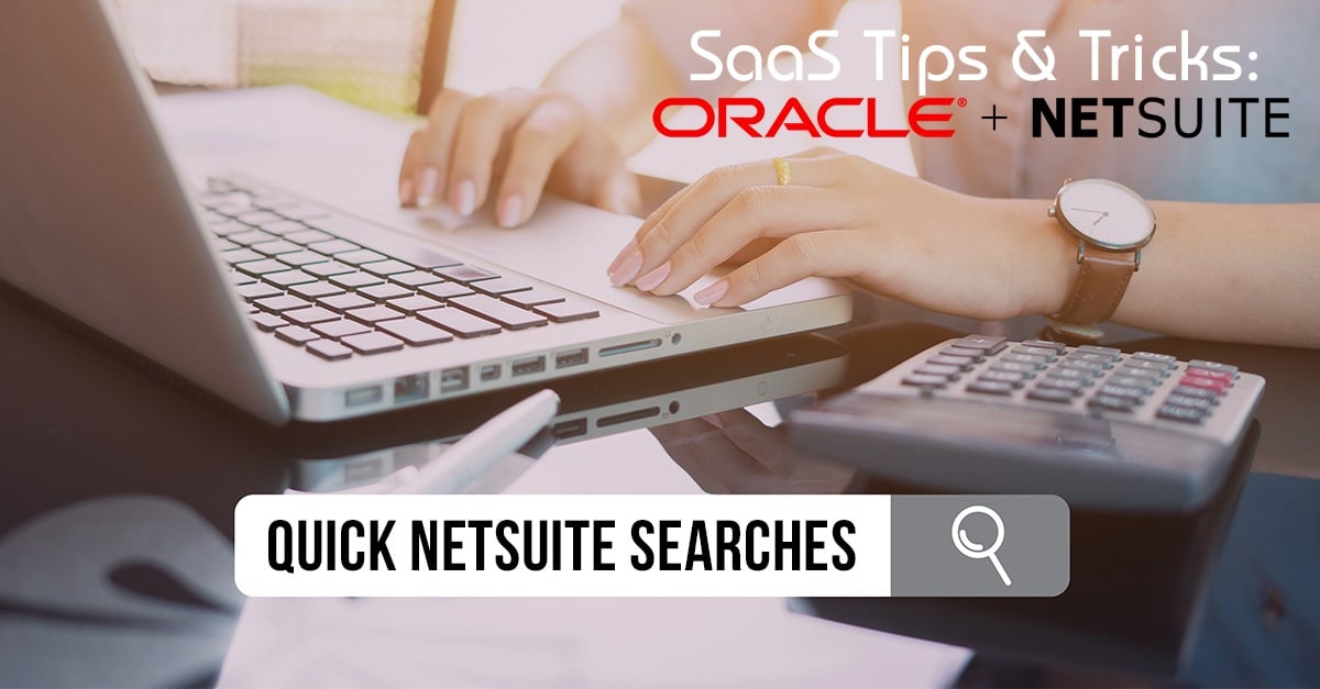 Make NetSuite Searches Easier With These Quick Tips