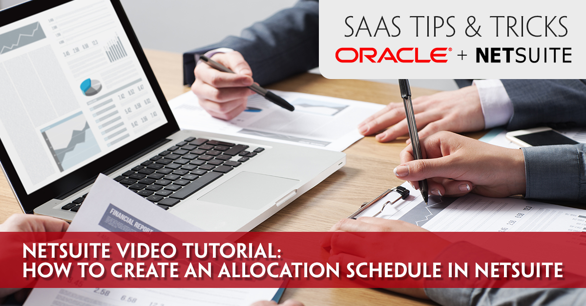 NetSuite Video Tutorial: How to Create An Allocation Schedule in NetSuite