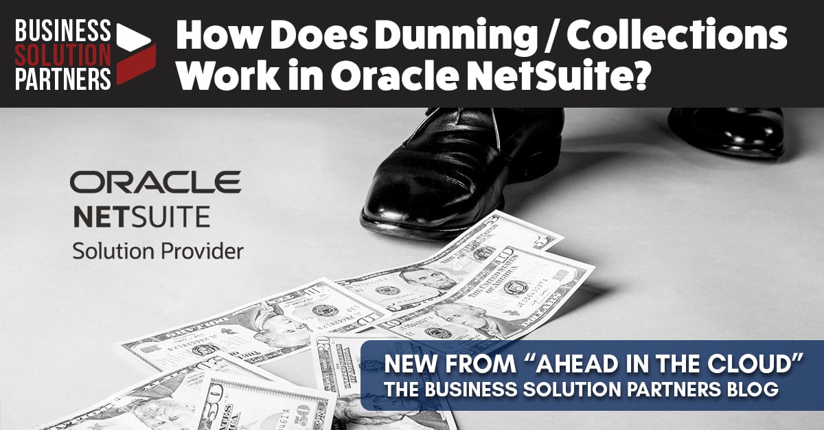 How Does Dunning / Collections work in Oracle NetSuite?