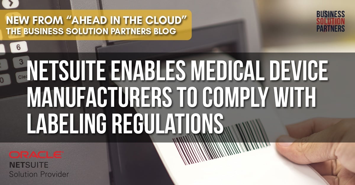 NetSuite Enables Labeling Compliance For Medical Device Manufacturers