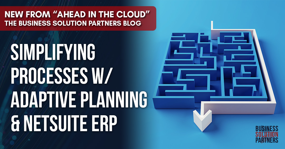 Experience our blog post - Simplifying Planning With Adaptive Planning and NetSuite ERP