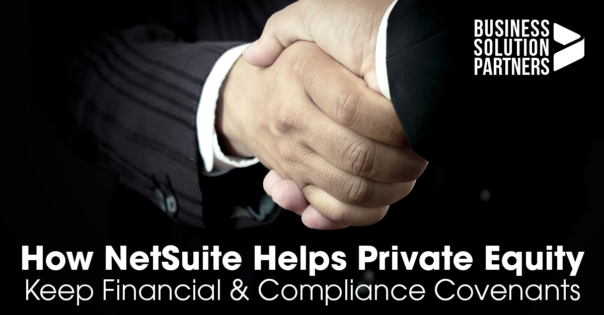 How NetSuite Helps PE Firms Keep Financial & Compliance Covenants