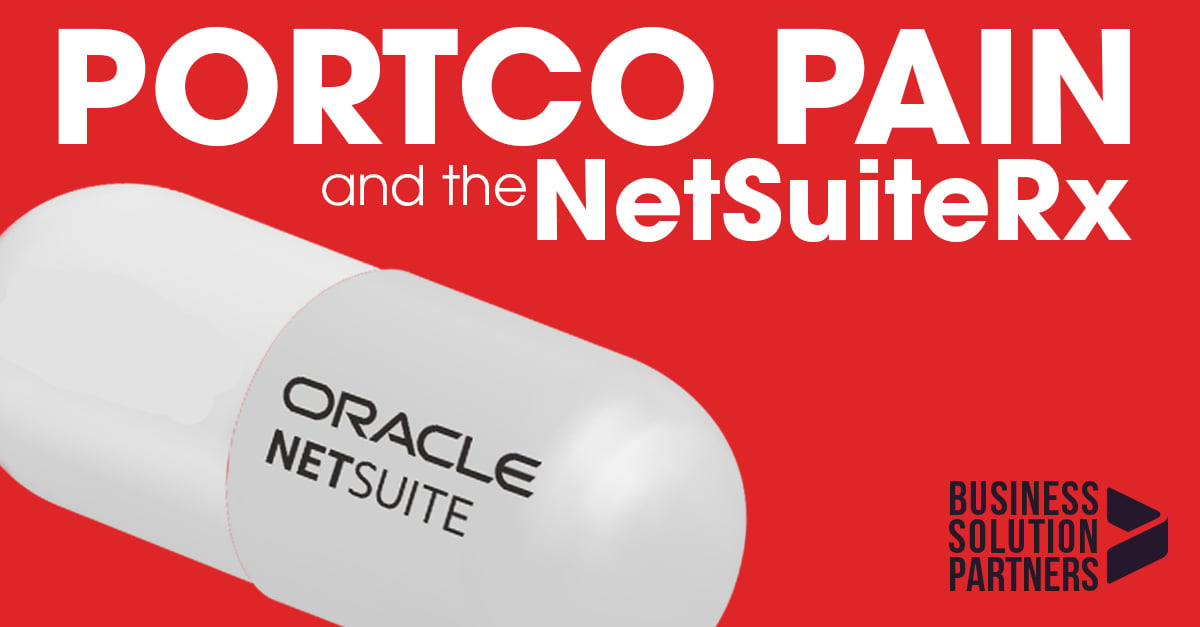 Portco Pain and the NetSuite Prescription