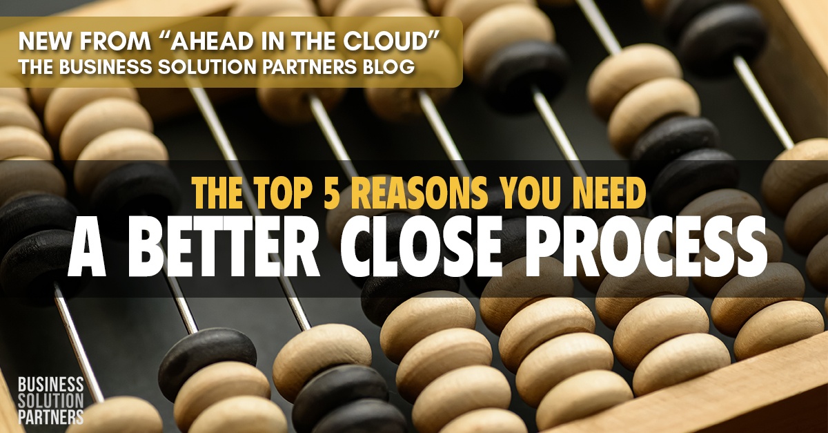 The Top Five Reasons You Need a Better Close Process