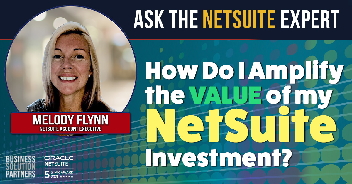 How do I Amplify the Value of my NetSuite Investment?