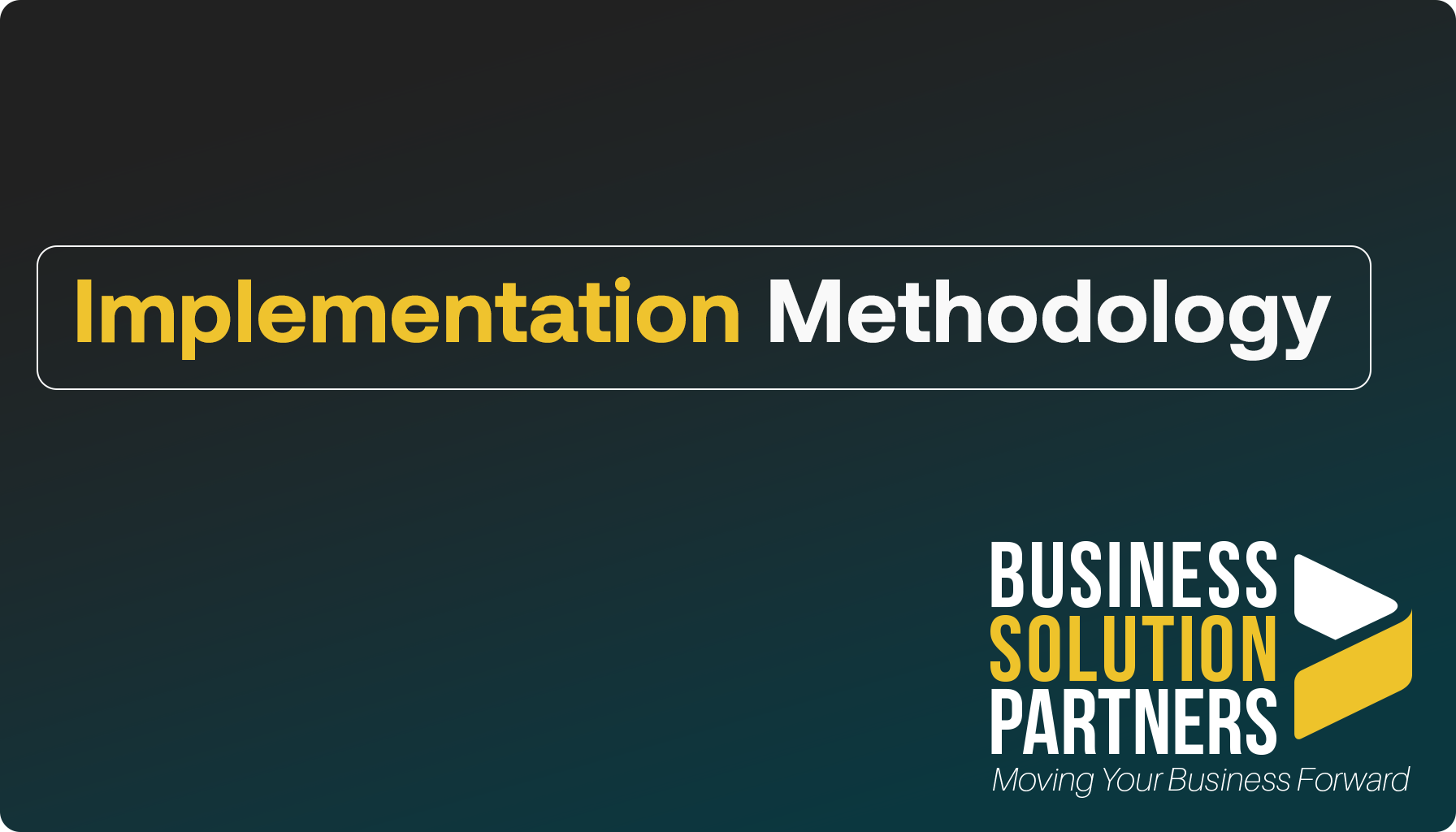 Our 4D Implementation+ Methodology